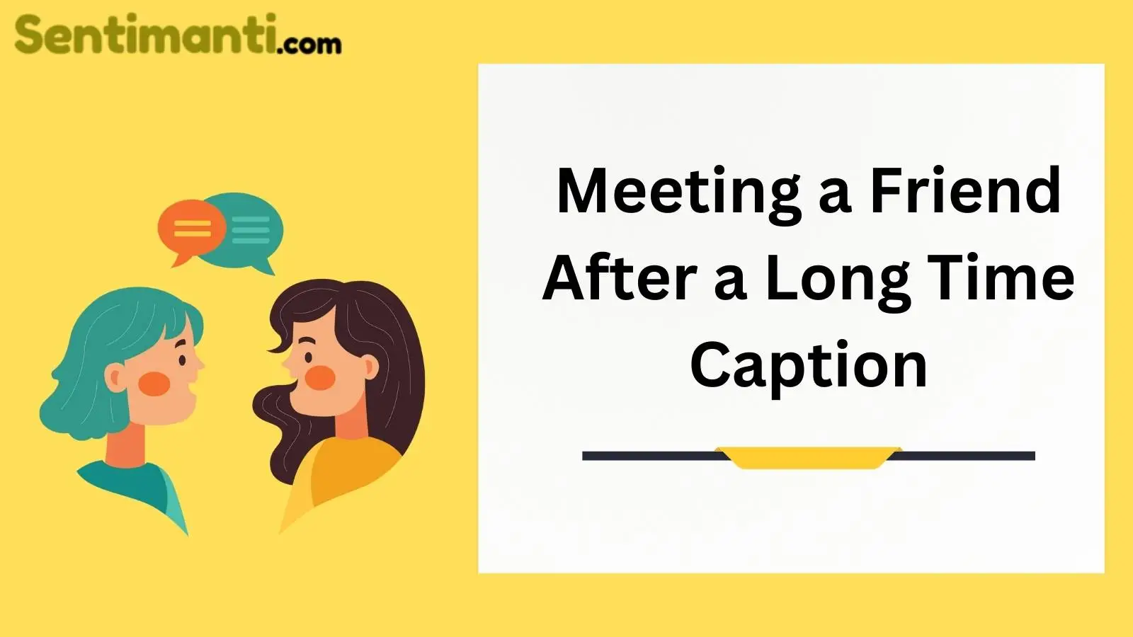 Meeting a Friend After a Long Time Caption