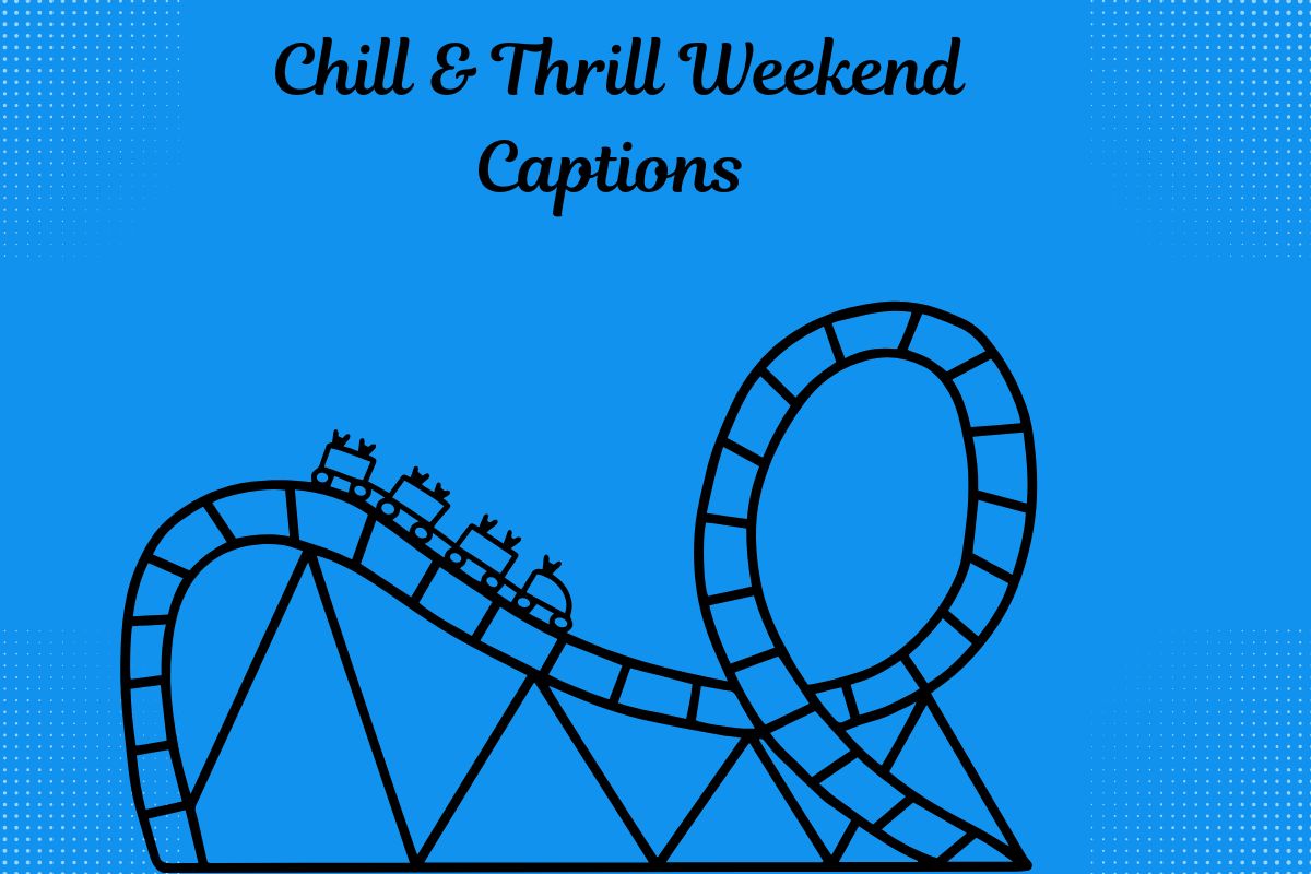 Read more about the article Chill & Thrill  Weekend Captions for Instagram In 2025