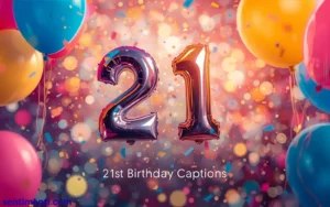 Read more about the article 344+Short and Sweet 21st Birthday Captions 2025